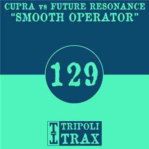 Cupra Vs Future Resonance - Smooth Operator FLAC