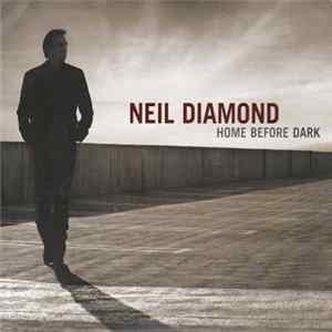 Neil Diamond - Home Before Dark FLAC