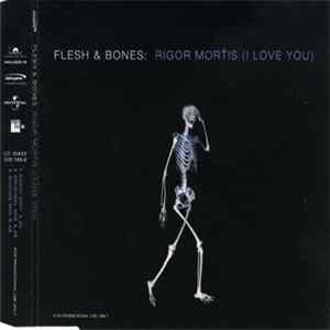 Flesh & Bones - Rigor Mortis (I Love You) FLAC