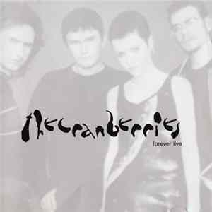 The Cranberries - Forever Live FLAC