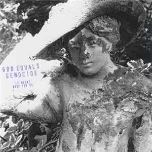God Equals Genocide - It Wasn't Made For Us FLAC