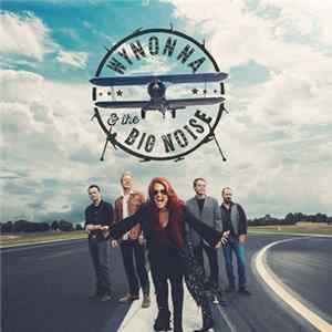 Wynonna & The Big Noise - Wynonna & The Big Noise FLAC