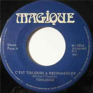 Toulouse - C'est Toujours A Recommencer / On A Rien A Perdre FLAC