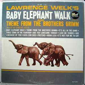 Lawrence Welk - Lawrence Welk's Baby Elephant Walk And Theme From The Brothers Grimm FLAC