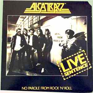 Alcatrazz - Live Sentence - No Parole From Rock 'n' Roll FLAC