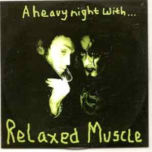 Relaxed Muscle - A Heavy Nite With... FLAC