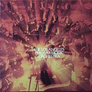 Los Angeles Philharmonic Orchestra, Zubin Mehta, Thomas Stevens, Michele Zukovsky - The Los Angeles Philharmonic Orchestra FLAC