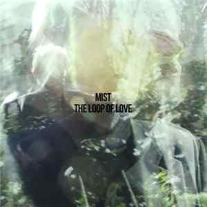 Mist - The Loop Of Love FLAC
