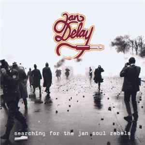 Jan Delay - Searching For The Jan Soul Rebels FLAC