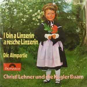 Christl Lehner Und Die Kogler Buam - I Bin A Linzerin, A Resche Linzerin FLAC