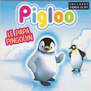 Pigloo - Le Papa Pingouin FLAC
