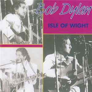 Bob Dylan - Isle Of Wight FLAC
