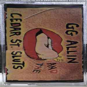 GG Allin And The Cedar St. Sluts - The Sleaziest, Loosest Sluts FLAC