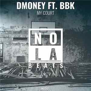 Dmoney Ft. BBK - My Court FLAC