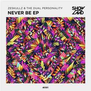 Zeskullz & The Dual Personality - Never Be EP FLAC