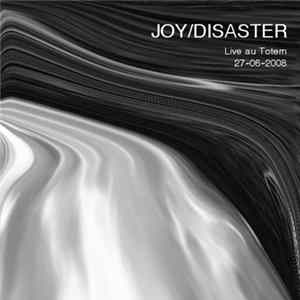 Joy/Disaster - Live At Le Totem FLAC