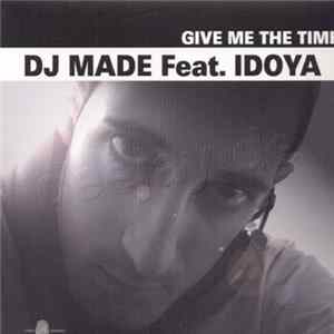 DJ Made Feat. Idoya - Give Me The Time FLAC