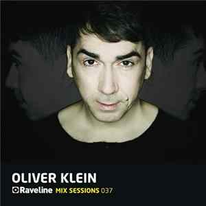 Oliver Klein - Raveline Mix Sessions 037 FLAC