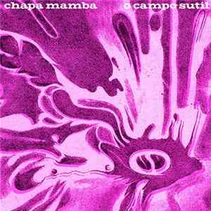 Chapa Mamba - O Campo Sutil FLAC