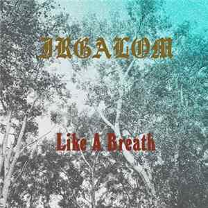 Irgalom - Like A Breath FLAC