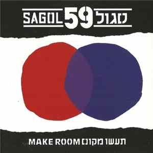 Sagol 59 = סגול 59 - Make Room = תעשו מקום FLAC