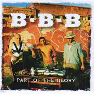 BBB - Part Of The Glory FLAC