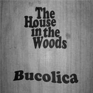 The House In The Woods - Bucolica FLAC