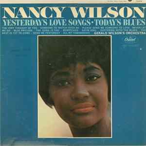 Nancy Wilson / Gerald Wilson's Orchestra - Yesterday's Love Songs • Today's Blues FLAC
