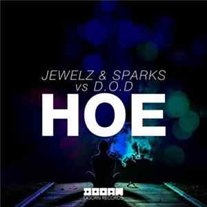 Jewelz & Sparks Vs D.O.D - Hoe FLAC