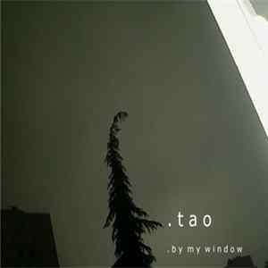 Tao - By My Window FLAC
