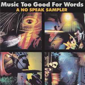 Various - Music Too Good For Words: No Speak Sampler FLAC