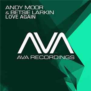 Andy Moor & Betsie Larkin - Love Again FLAC