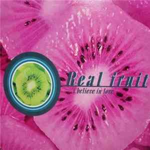 Real Fruit - I Believe In Love FLAC