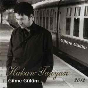 Hakan Taşıyan - Gitme Gülüm FLAC