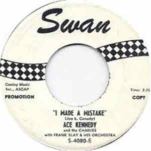 Ace Kennedy And The Candies With Frank Slay & His Orchestra - I Made A Mistake FLAC