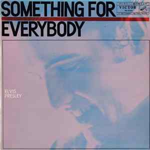 Elvis Presley - Something For Everybody = 歌の贈りもの FLAC
