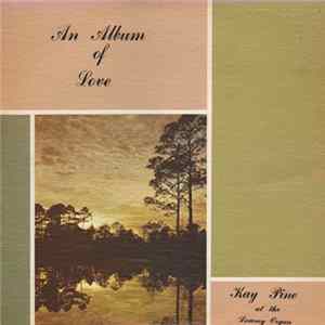 Kay Pine - An Album Of Love (Kay Pine At The Lowrey Organ) FLAC