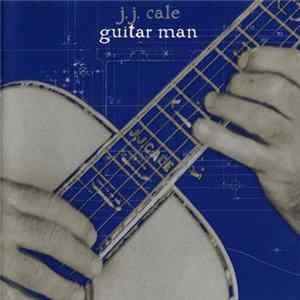 J.J. Cale - Guitar Man FLAC