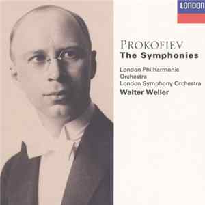 Prokofiev / London Philharmonic Orchestra, London Symphony Orchestra, Walter Weller - The Symphonies FLAC