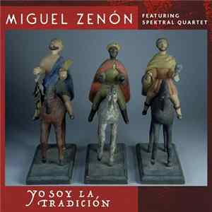 Miguel Zenón Featuring Spektral Quartet - Yo Soy La Tradición FLAC