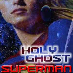 Holy Ghost - Superman FLAC