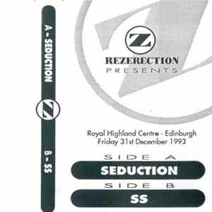 Seduction, SS - Rezerection Presents: Royal Highland Centre • Edinburgh Friday 31st December 1993 FLAC