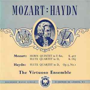 Mozart / Haydn, The Virtuoso Ensemble - Horn Quintet In E Flat, K.407; Flute Quartet In D, K.285 / Flute Quartet In D, Op. 5, No. 1 FLAC