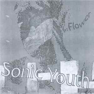 Sonic Youth - Flower FLAC