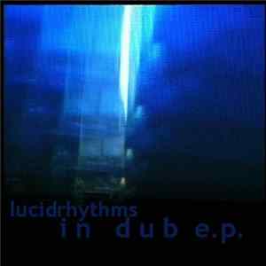 Lucid Rhythms - In Dub EP FLAC