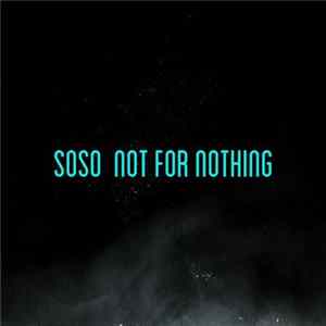 Soso - Not For Nothing FLAC