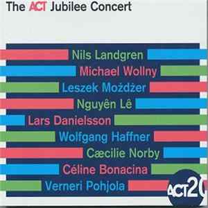 Nils Landgren, Michael Wollny, Leszek Możdżer, Nguyên Lê, Lars Danielsson , Wolfgang Haffner, Cæcilie Norby, Céline Bonacina, Verneri Pohjola - The ACT Jubilee Concert FLAC