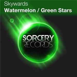 Skywards - Watermelon / Green Stars FLAC
