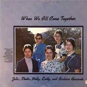 Julia, Sheila, Polly, Emily , And Barbara Heatwole - When We All Come Together FLAC