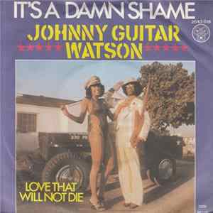 Johnny Guitar Watson - It's A Damn Shame FLAC